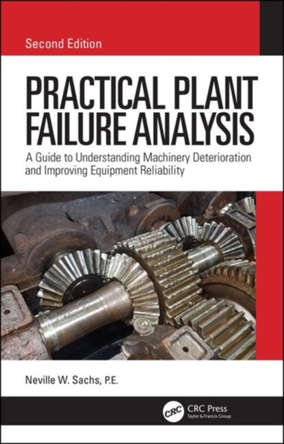 Practical Plant Failure Analysis, P.E.,  Neville W Sachs - Gebonden - 9781138324114