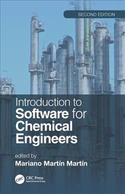 Introduction to Software for Chemical Engineers, Second Edition, MARIANO MARTIN (UNIVERSIDAD DE SALAMANCA,  Spain) Martin - Paperback - 9781138324213