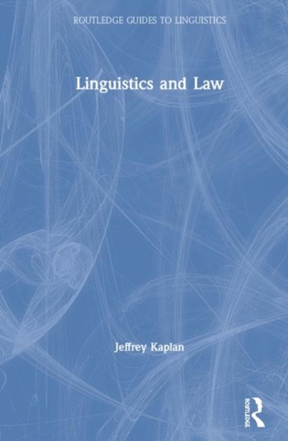 Linguistics and Law, Jeffrey P. Kaplan - Gebonden - 9781138326132