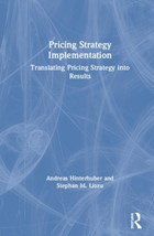 Pricing Strategy Implementation | Hinterhuber, Andreas (hinterhuber and Partners, Austria) ; Stephan, M. Liozu | 