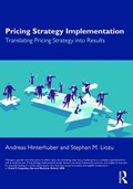 Pricing Strategy Implementation | Hinterhuber, Andreas (hinterhuber and Partners, Austria) ; Liozu, Stephan M. | 