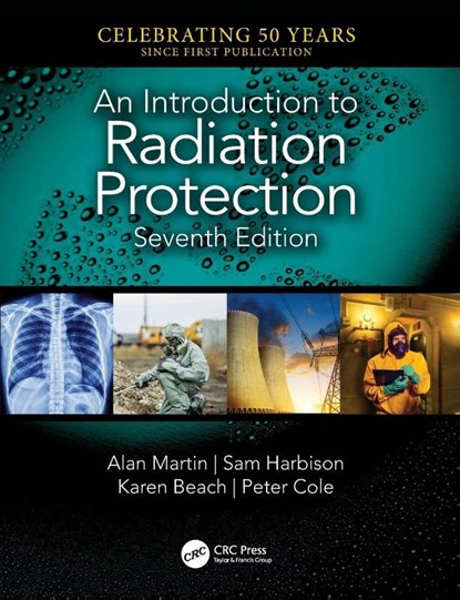 An Introduction to Radiation Protection, Alan Martin ; Sam (Health & Safety Consultant Harbison ; Karen Beach ; Peter Cole - Paperback - 9781138333079