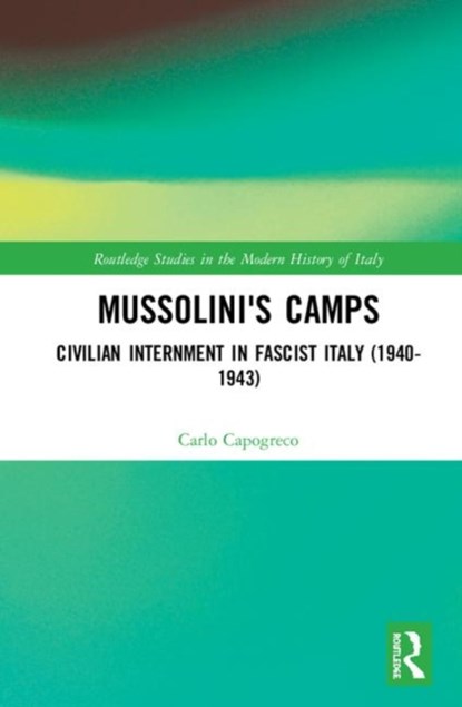 Mussolini's Camps, Carlo Capogreco - Gebonden - 9781138333086