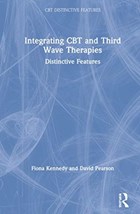 Integrating CBT and Third Wave Therapies | Kennedy, Fiona ; Pearson, David (greenwood Mentors, Uk, Dream a Dream Ngo, Bengaluru) | 