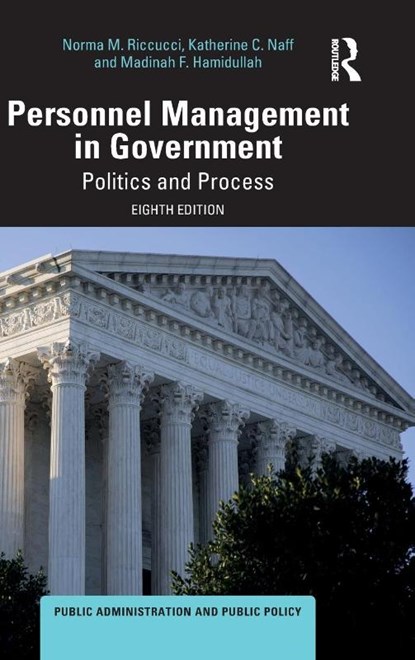 Personnel Management in Government, Norma M. (Rutgers University Riccucci ; Katherine C. (San Francisco State University Naff ; Madinah F. (Rutgers School of Public Affairs and Administration Hamidullah - Gebonden - 9781138338043