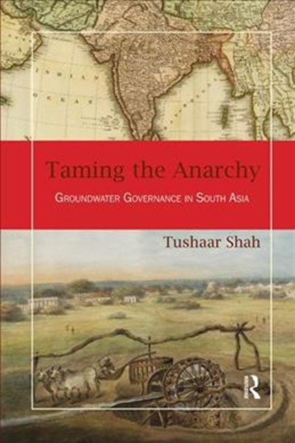 Taming the Anarchy, Tushaar Shah - Paperback - 9781138339187