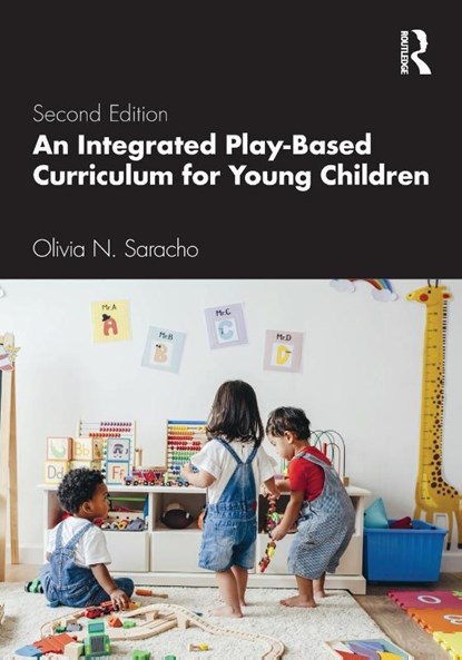 An Integrated Play-Based Curriculum for Young Children, Olivia N. (University of Maryland Saracho - Paperback - 9781138339699