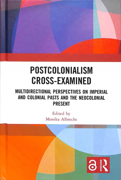 Postcolonialism Cross-Examined, Monika Albrecht - Gebonden - 9781138344174