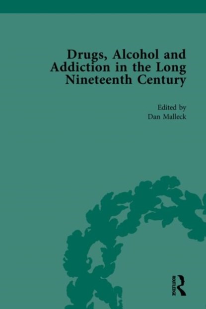 Drugs, Alcohol and Addiction in the Long Nineteenth Century, Daniel Malleck - Gebonden - 9781138350137