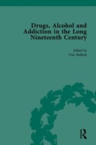 Drugs, Alcohol and Addiction in the Long Nineteenth Century | Dan Malleck | 
