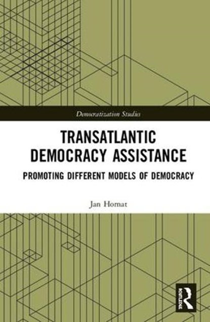 Transatlantic Democracy Assistance, JAN (CHARLES UNIVERSITY,  Czech Republic) Hornat - Gebonden - 9781138350878
