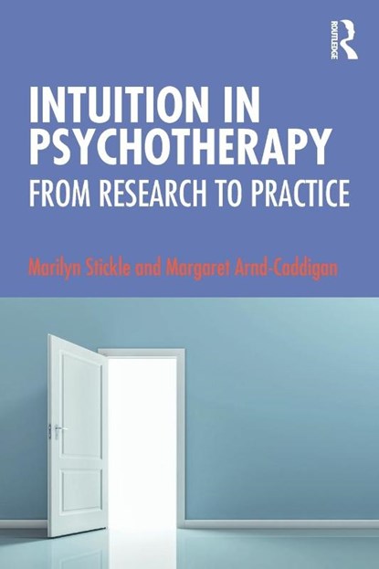 Intuition in Psychotherapy, Marilyn Stickle ; Margaret Arnd-Caddigan - Paperback - 9781138351066