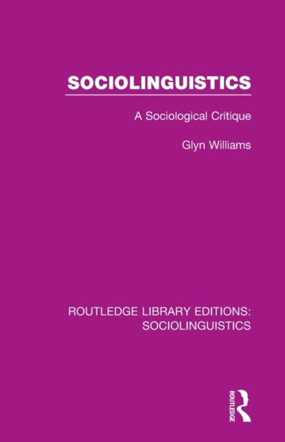 Sociolinguistics, GLYN (UNIVERSITY OF SHEFFIELD,  UK University of Sheffield, England, UK University of Sheffield, Sheffield, UK) Williams - Paperback - 9781138352902