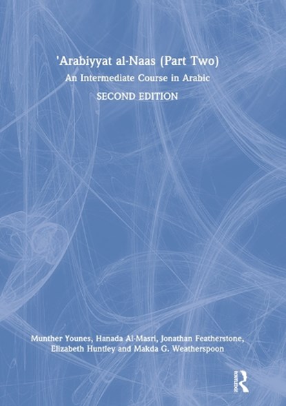'Arabiyyat al-Naas (Part Two), MUNTHER YOUNES ; HANADA (DENISON UNIVERSITY,  USA) Al-Masri ; Jonathan Featherstone ; Elizabeth Huntley ; Makda Weatherspoon - Gebonden - 9781138353107