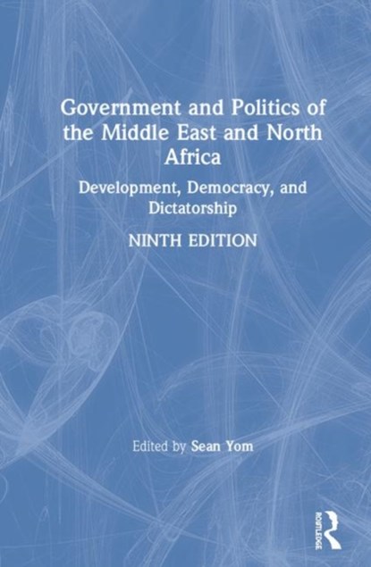 Government and Politics of the Middle East and North Africa, Sean Yom - Gebonden - 9781138354319