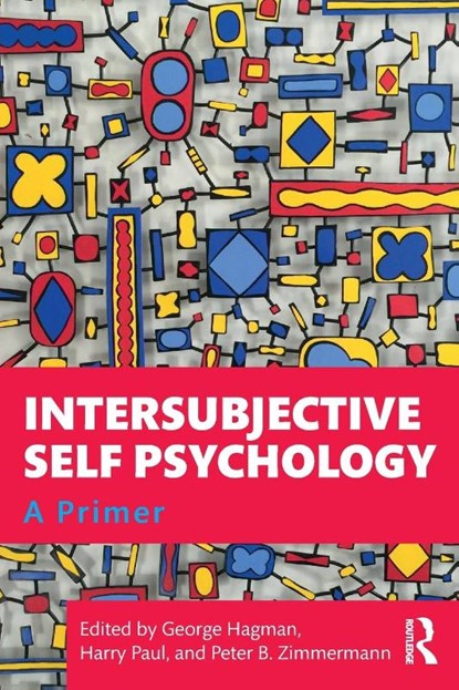 Intersubjective Self Psychology, George Hagman ; Harry Paul ; Peter B. Zimmermann - Paperback - 9781138354548