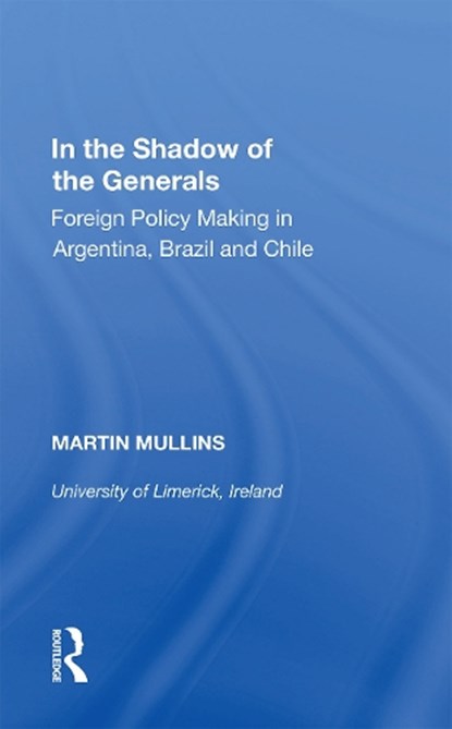 In the Shadow of the Generals, Martin Mullins - Paperback - 9781138356092