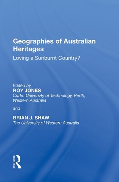 Geographies of Australian Heritages, Roy Jones ; Brian J. Shaw - Paperback - 9781138356986