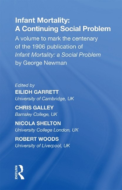 Infant Mortality: A Continuing Social Problem, Eilidh Garrett ; Chris Galley ; Nicola Shelton ; Robert Woods - Paperback - 9781138358171