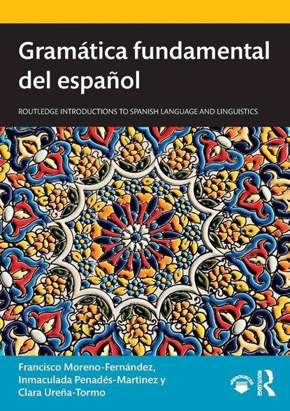 Gramatica fundamental del espanol, Francisco Moreno-Fernandez ; Inmaculada Penades-Martinez ; Clara (La Universidad de Alcala Urena-Tormo - Paperback - 9781138359611