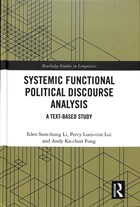 Systemic Functional Political Discourse Analysis | Li, Eden Sum-hung ; Lui, Percy Luen-tim ; Fung, Andy Ka-chun | 