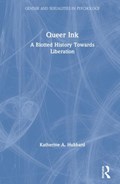 Queer Ink: A Blotted History Towards Liberation | Katherine A. Hubbard | 