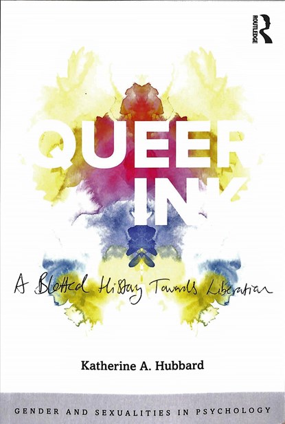 Queer Ink: A Blotted History Towards Liberation, Katherine Hubbard - Paperback - 9781138362529