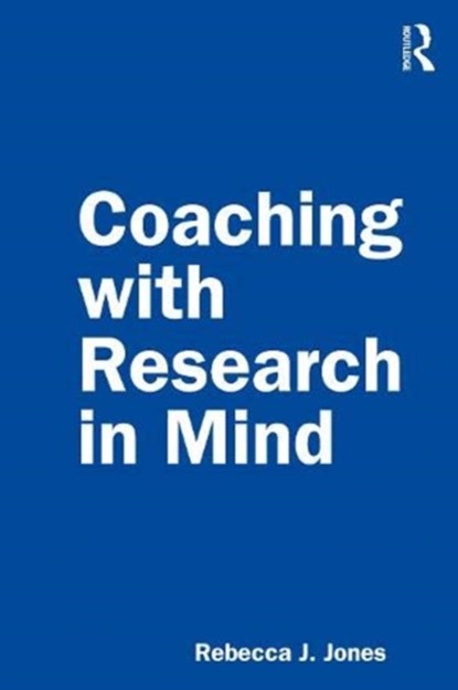 Coaching with Research in Mind, Rebecca J. Jones - Paperback - 9781138363199
