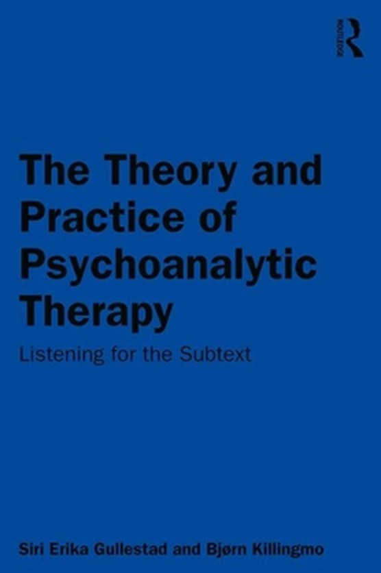 The Theory and Practice of Psychoanalytic Therapy
