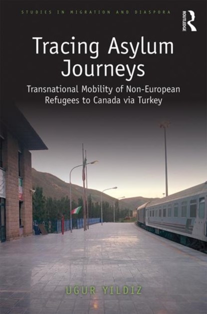 Tracing Asylum Journeys, UGUR (AKSARAY UNIVERSITY,  Turkey) Yildiz - Gebonden - 9781138364554