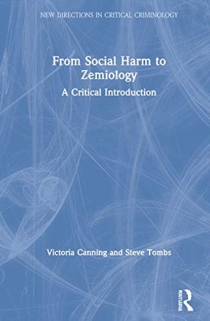 From Social Harm to Zemiology, VICTORIA CANNING ; STEVE (THE OPEN UNIVERSITY,  UK) Tombs - Gebonden - 9781138366084