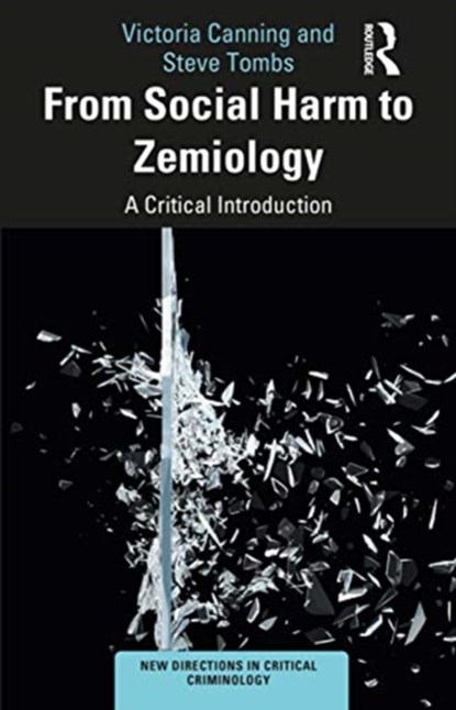 From Social Harm to Zemiology, Victoria Canning ; Steve Tombs - Paperback - 9781138366091