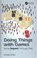 Doing Things with Games, Lindsay Grace - Gebonden - 9781138367272