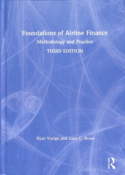 Foundations of Airline Finance, BIJAN (EMBRY-RIDDLE AERONAUTICAL UNIVERSITY,  USA) Vasigh ; Zane C. Rowe - Gebonden - 9781138367760