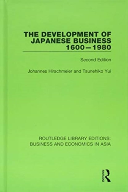 The Development of Japanese Business, 1600-1980, Johannes Hirschmeier ; Tsunehiko Yui - Gebonden - 9781138367937