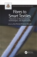 Fibres to Smart Textiles | Patnaik, Asis (cape Peninsula University of Technology) ; Patnaik, Sweta (cape Peninsula University of Technology) | 