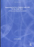 Supporting SLCN in Children with ASD in the Early Years | Warwick, Jennifer (london Communication Clinic, Uk) | 