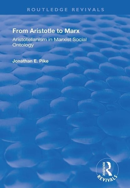 From Aristotle to Marx, Jonathan E. Pike - Paperback - 9781138369900