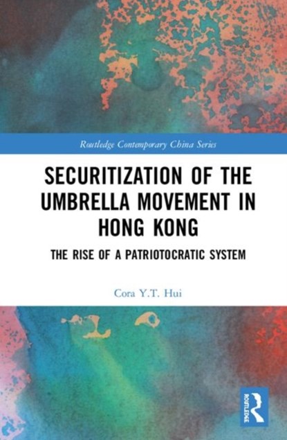 Securitization of the Umbrella Movement in Hong Kong, Cora Y.T. Hui - Gebonden - 9781138370005