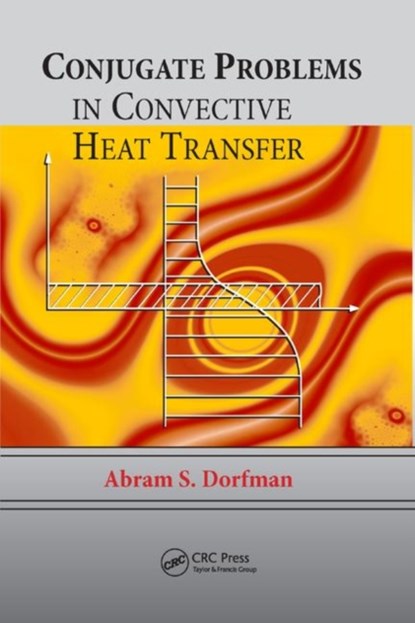 Conjugate Problems in Convective Heat Transfer, Abram S. Dorfman - Paperback - 9781138372719