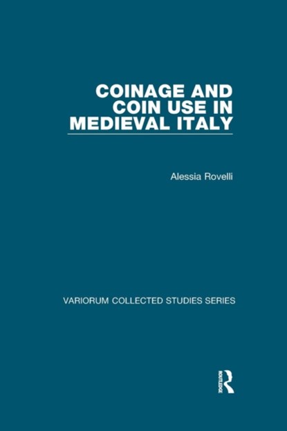 Coinage and Coin Use in Medieval Italy, Alessia Rovelli - Paperback - 9781138375901