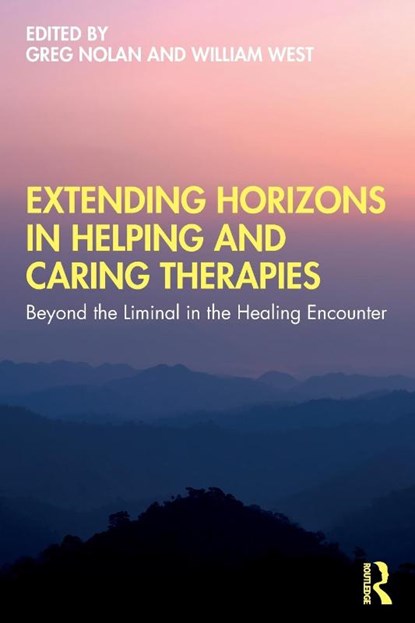 Extending Horizons in Helping and Caring Therapies, Greg Nolan ; William West - Paperback - 9781138387461