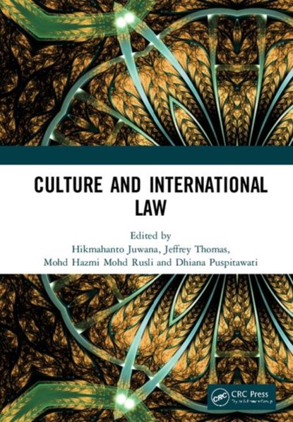 Culture and International Law, Hikmahanto Juwana ; Jeffrey Thomas ; Mohd Hazmi Mohd Rusli ; Dhiana Puspitawati - Gebonden - 9781138387669