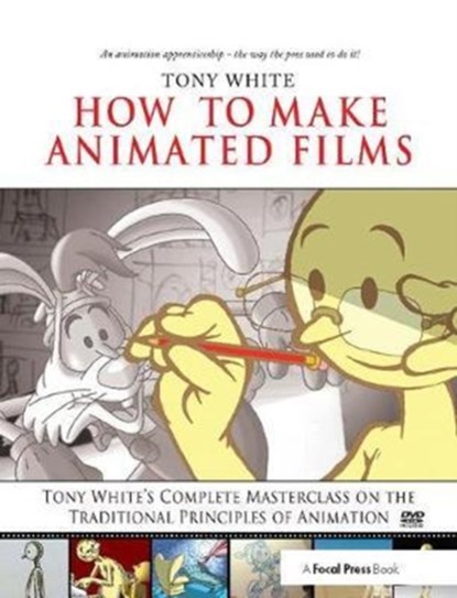 How to Make Animated Films, Tony White - Gebonden - 9781138403246