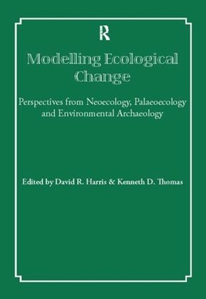 Modelling Ecological Change, David R Harris ; Kenneth D Thomas - Gebonden - 9781138404984