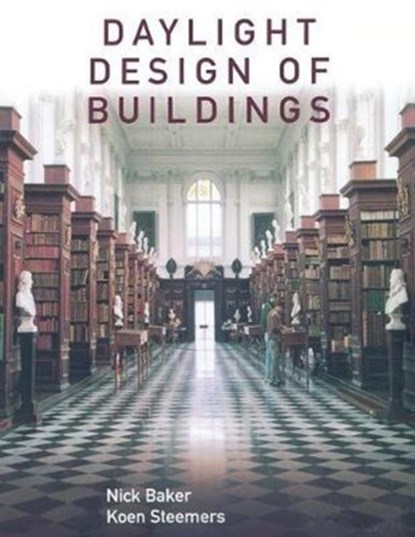 Daylight Design of Buildings, Nick Baker ; Koen Steemers - Gebonden - 9781138405530
