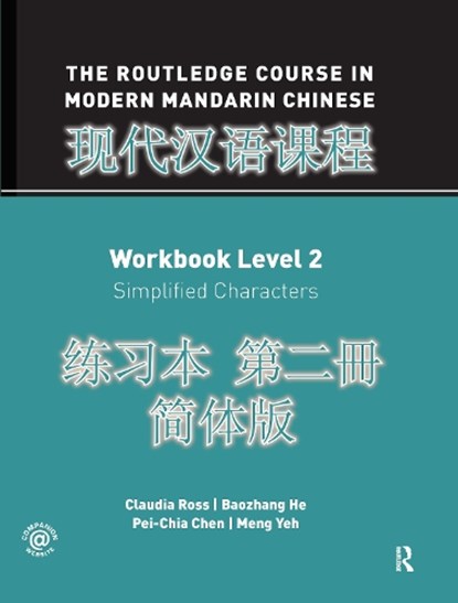 The Routledge Course in Modern Mandarin Chinese Workbook Level 2 (Simplified), ROSS,  Claudia ; He, Baozhang ; Chen, Pei-Chia ; Yeh, Meng - Gebonden - 9781138405714