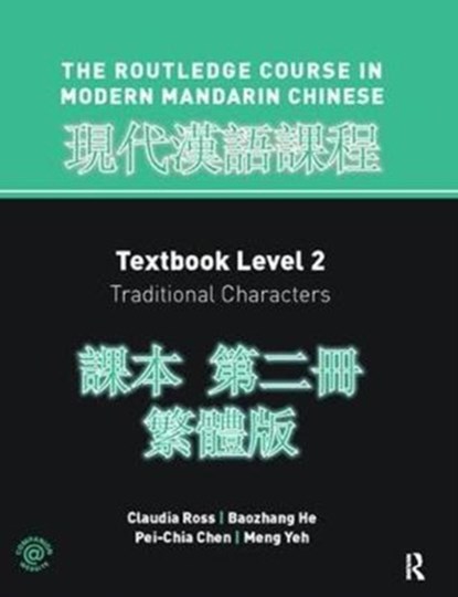 Routledge Course in Modern Mandarin Chinese Level 2 Traditional, Claudia Ross ; Baozhang He ; Pei-chia Chen ; Meng Yeh - Gebonden - 9781138405721