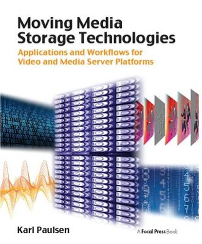 Moving Media Storage Technologies, Karl Paulsen - Gebonden - 9781138408326