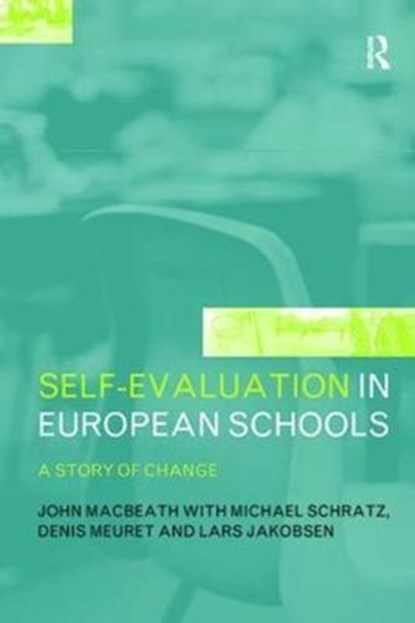 Self-Evaluation in European Schools, LARS JAKOBSEN ; JOHN (UNIVERSITY OF CAMBRIDGE,  UK) MacBeath ; Denis Meuret ; Michael Schratz - Gebonden - 9781138421486